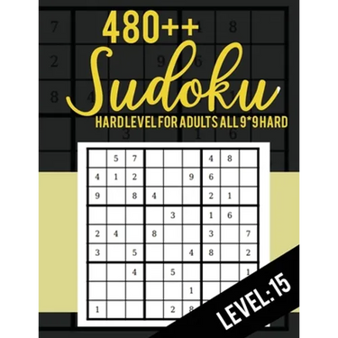 480++ Sudoku: Hard Level for Adults All 9*9 Hard 480++ Sudoku level: 15 - Sudoku Puzzle Books - Sudoku Puzzle Books Hard - Large Pri