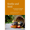 Scythe and Seed: An Autumnal Cookbook