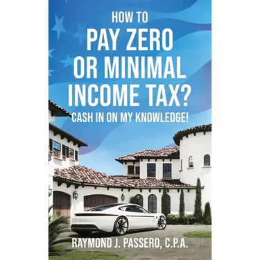 How To Pay Zero or Minimal Income Tax?: Cash in on My Knowledge!