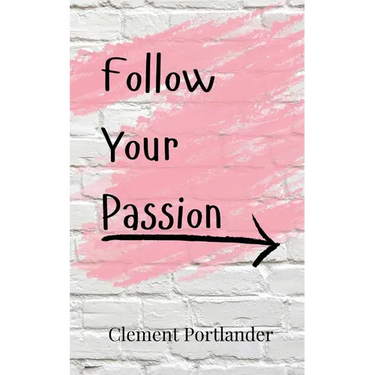 Follow Your Passion