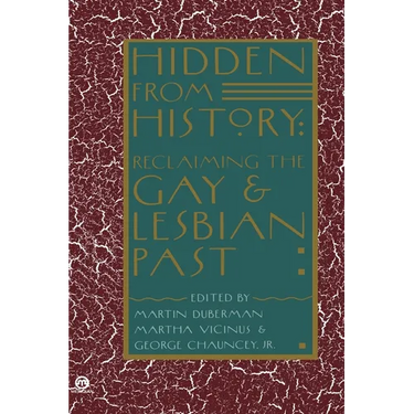 Hidden from History: Reclaiming the Gay and Lesbian Past