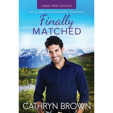 Finally Matched: Large Print