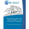 Preparing for the PMI-ACP Exam: Part of the Agile Education Series