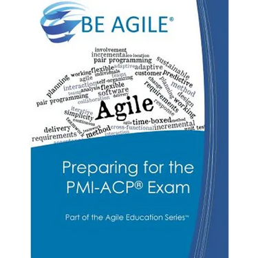 Preparing for the PMI-ACP Exam: Part of the Agile Education Series