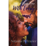 With Every Moment