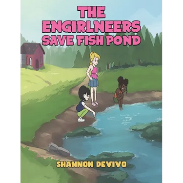 The Engirlneers Save Fish Pond
