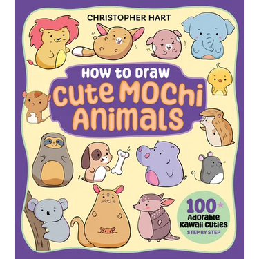 How to Draw Cute Mochi Animals: 100 Adorable Kawaii Cuties Step by Step