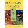Planetary Dreams: The Quest to Discover Life Beyond Earth