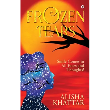Frozen Tears: Smile Comes in All Faces and Thoughts!