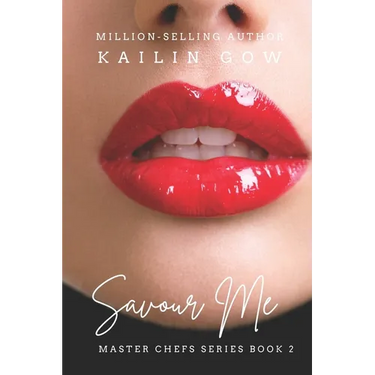 Savor Me (Master Chefs Series #2: An Erotic Adult Contemporary Romance) [