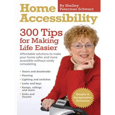 Home Accessibility: 300 Tips For Making Life Easier