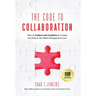 The Code to Collaboration: How to Collect and Combine to Create the Future You Were Designed to Live