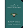 The Eclogues Of Baptista Mantuanus