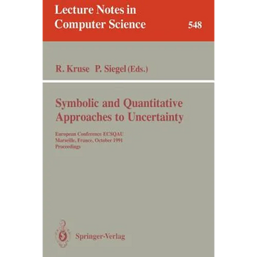 Symbolic and Quantitative Approaches to Uncertainty: European Conference Ecsqau, Marseille, France, October 15-17, 1991. Proceedings