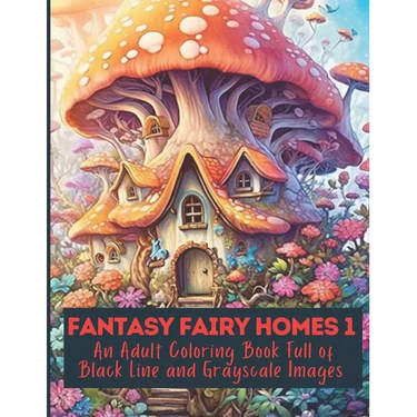 Fantasy Fairy Homes Coloring Book 1