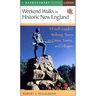 Weekend Walks in Historic New England: 45 Self-Guided Walking Tours in Cities, Towns, and Villages