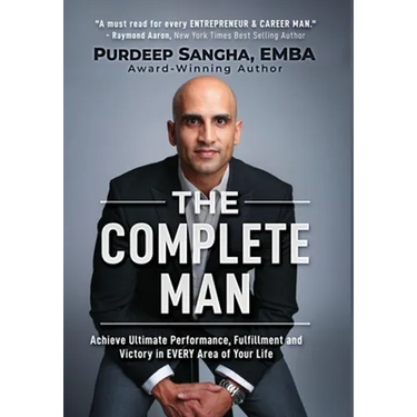 The Complete Man: Achieve Ultimate Performance, Fulfillment and Victory in EVERY Area of Your Life