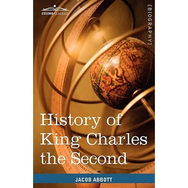 History of King Charles the Second of England: Makers of History