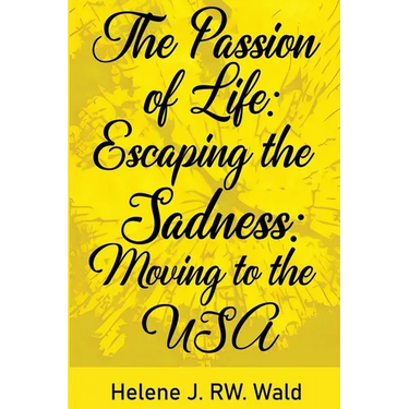 The Passion of Life: Escaping Sadness: Moving to the USA