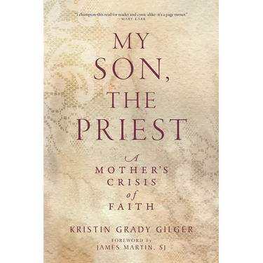 My Son, the Priest: A Mother's Crisis of Faith