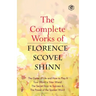 The Complete Works of Florence Scovel Shinn