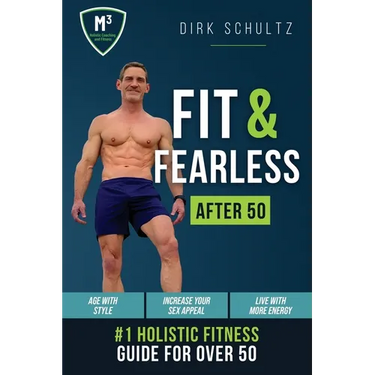 Fit and Fearless After 50: Holistic Fitness Guide for over 50