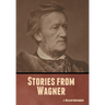 Stories from Wagner