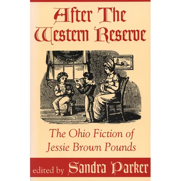 After the Western Reserve: The Ohio Fiction of Jessie Brown Pounds