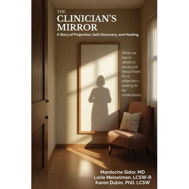 The Clinician's Mirror: A Story of Projection, Self-Discovery, and Healing