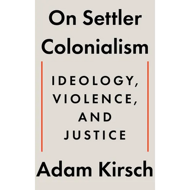 On Settler Colonialism: Ideology, Violence, and Justice