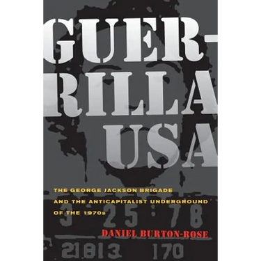 Guerrilla USA: The George Jackson Brigade and the Anticapitalist Underground of the 1970s