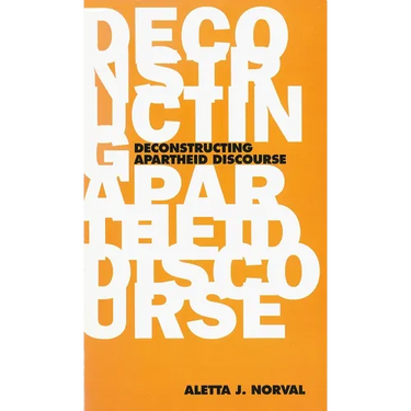 The Deconstructing Apartheid Discourse