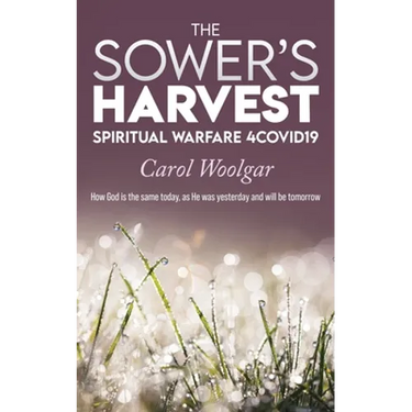The Sower's Harvest: Spiritual Warfare 4Covid19: