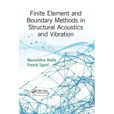 Finite Element and Boundary Methods in Structural Acoustics and Vibration