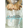 From Just Enough to Overflowing