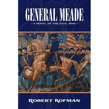 General Meade: A Novel of the Civil War