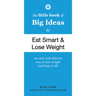The Little Book of Big Ideas to Eat Smart and Lose Weight