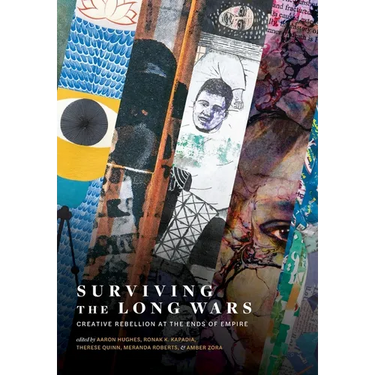 Surviving the Long Wars: Creative Rebellion at the Ends of Empire: Creative Rebellion at the Ends of Empire