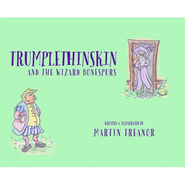 Trumplethinskin and the Wizard Bonespurs