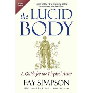The Lucid Body: A Guide for the Physical Actor