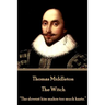 Thomas Middleton - The Witch: "The slowest kiss makes too much haste."