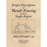 Proper Description of Thrust-Fencing with the Single Rapier