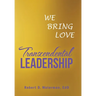 Transcendental Leadership: We Bring Love