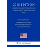 340B Drug Pricing Program Ceiling Price and Manufacturer Civil Monetary Penalties (US Department of Health and Human Services Regulation) (HHS) (2018