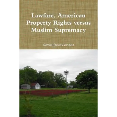 Lawfare, American Property Rights versus Muslim Supremacy