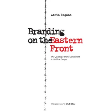 Branding on the Eastern Front: The Quest of a Brand Consultant in the New Europe