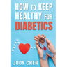 How to Keep Healthy for Diabetics