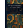 The Collected Works of William Hazlitt