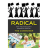 Radical: Why you shouldn't dismiss a Radical