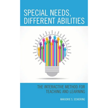 Special Needs, Different Abilities: The Interactive Method for Teaching and Learning